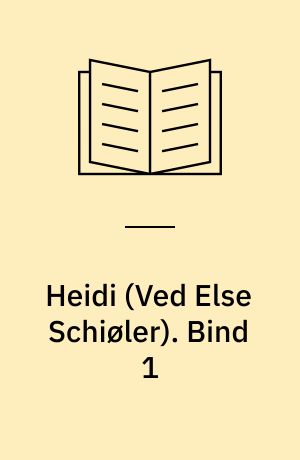 Heidi. Bind 1