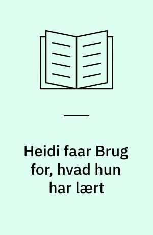 Heidi får brug for, hvad hun har lært