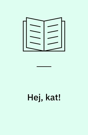 Hej, kat!