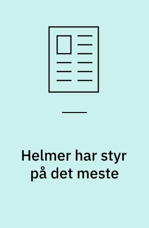 Helmer har styr på det meste