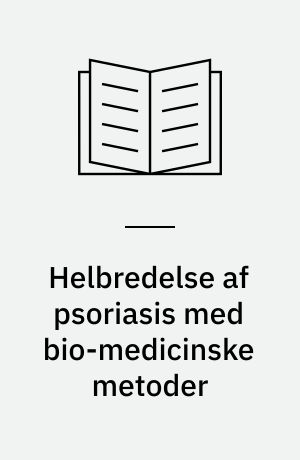 Helbredelse af psoriasis med bio-medicinske metoder