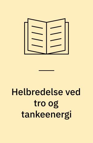 Helbredelse ved tro og tankeenergi