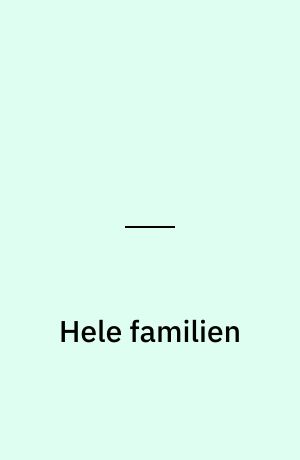 Hele familien : 47 dage i Bassernes liv