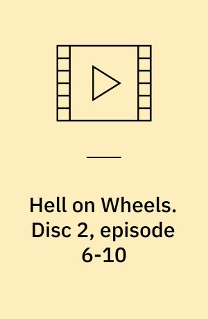 Hell on Wheels. Disc 2, episode 6-10
