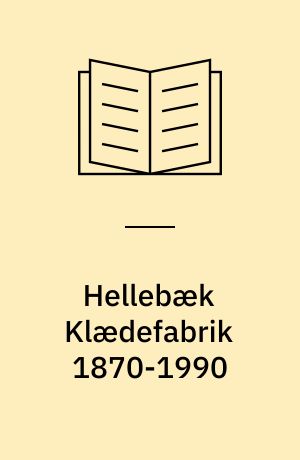 Hellebæk Klædefabrik 1870-1990