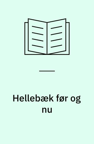 Hellebæk før og nu