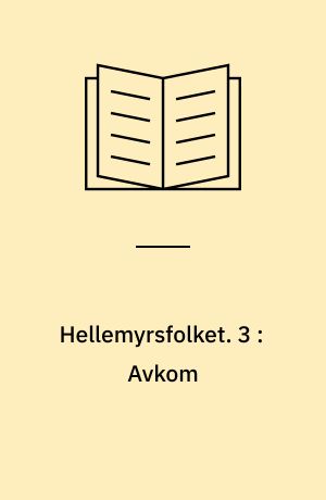 Hellemyrsfolket. 3 : Avkom