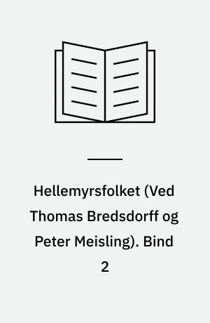 Hellemyrsfolket : for første gang i Amalie Skrams egen retskrivning. Bind 2