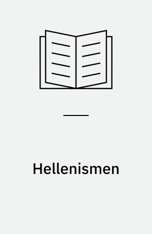 Hellenismen : jordiske og himmelske tekster