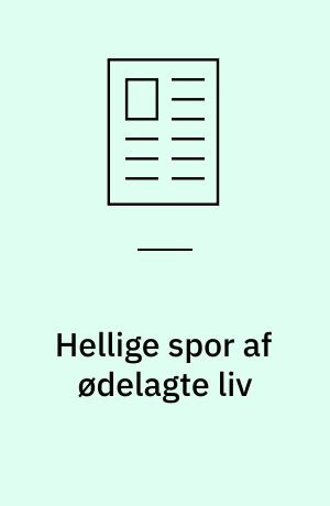 Hellige spor af ødelagte liv
