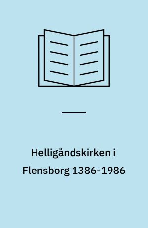 Helligåndskirken i Flensborg 1386-1986