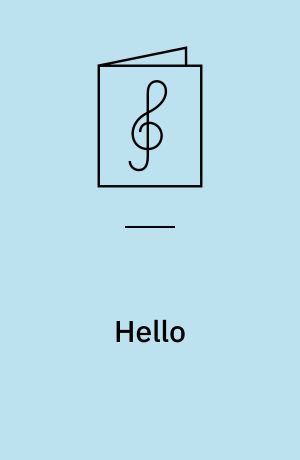 Hello : for blæsere, strygere, slagtøj, guitarer og klaver med becifring