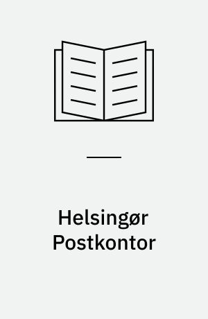 Helsingør Postkontor : Jernbanevej 7, matr.nr. 566, Helsingør Bygrunde