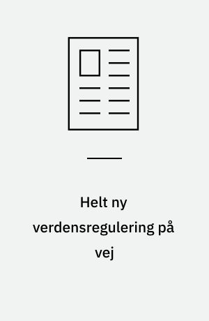 Helt ny verdensregulering på vej