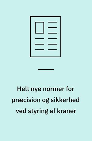 Helt nye normer for præcision og sikkerhed ved styring af kraner