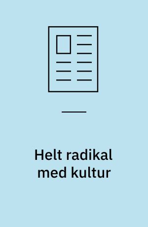 Helt radikal med kultur