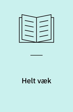 Helt væk