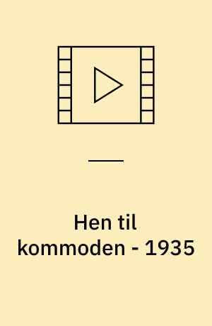 Hen til kommoden - 1935
