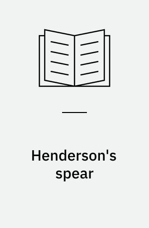 Henderson's spear : a novel