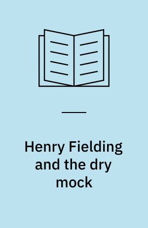 Henry Fielding and the dry mock : A study of the techniques of irony in his early works