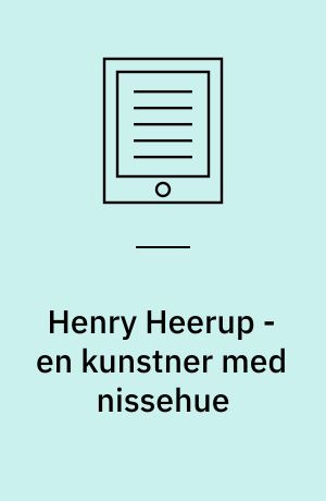 Henry Heerup - en kunstner med nissehue