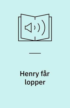 Henry får lopper