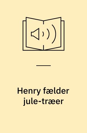 Henry fælder jule-træer