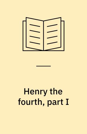 Henry the fourth, part I : An authorized text, cultural context,extracts from the major sources, essays in criticism, bibliography
