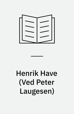 Henrik Have : et udvalg af billeder