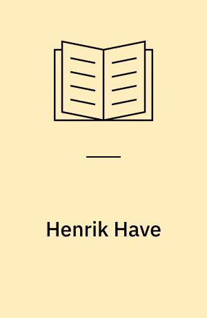 Henrik Have : et udvalg af billeder med indledende tekst