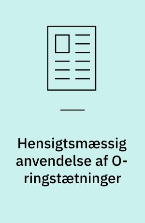Hensigtsmæssig anvendelse af O-ringstætninger