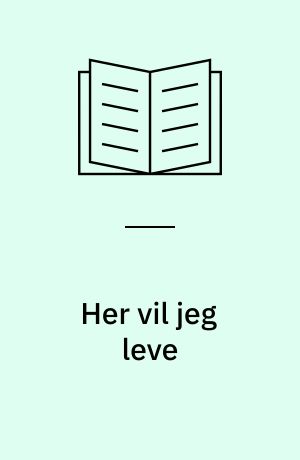 Her vil jeg leve