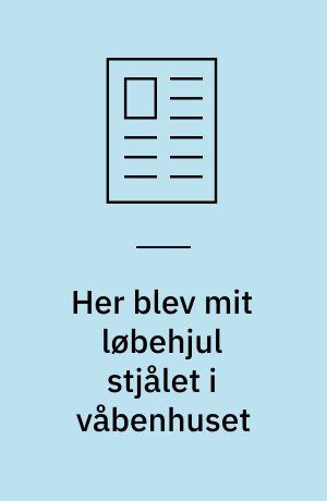 Her blev mit løbehjul stjålet i våbenhuset