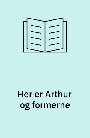 Her er Arthur og formerne