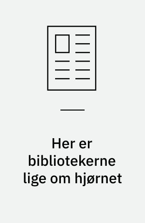Her er bibliotekerne lige om hjørnet af Dorde Køhler, Kurt Mathisen
