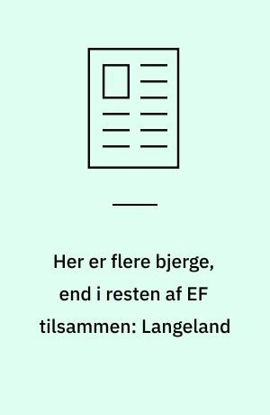 Her er flere bjerge, end i resten af EF tilsammen: Langeland