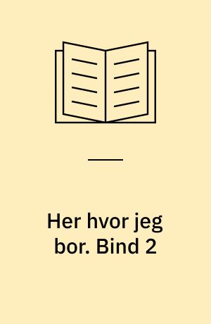 Her hvor jeg bor. Bind 2