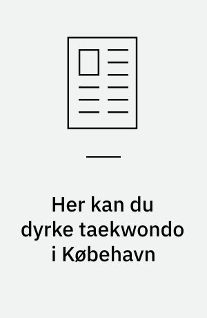 Her kan du dyrke taekwondo i Købehavn