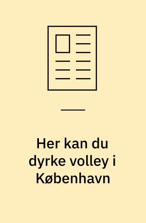 Her kan du dyrke volley i København