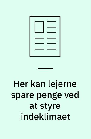 Her kan lejerne spare penge ved at styre indeklimaet
