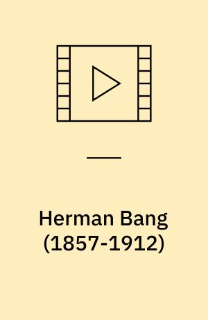 Herman Bang (1857-1912)