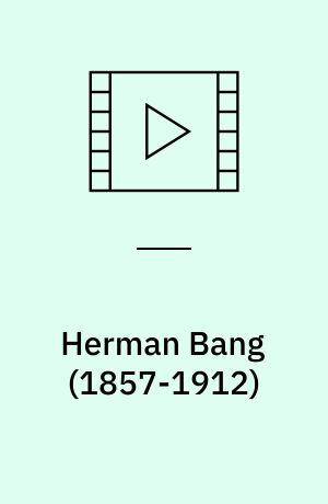 Herman Bang (1857-1912)