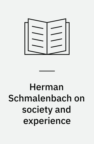Herman Schmalenbach on society and experience : selected papers