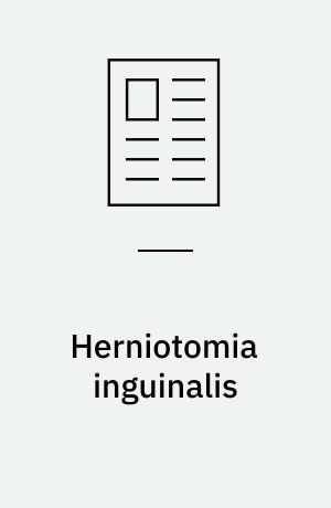 Herniotomia inguinalis : resultatet af 888 herniotomier udført efter forskellige operationsmetoder