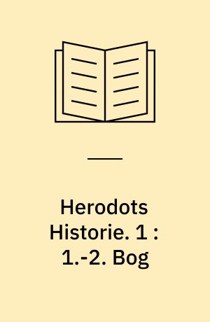 Herodots Historie. 1 : 1.-2. Bog
