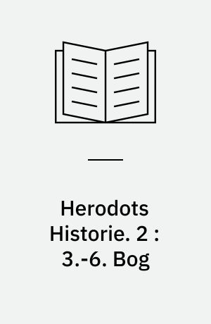 Herodots Historie. 2 : 3.-6. Bog