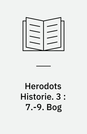 Herodots Historie. 3 : 7.-9. Bog