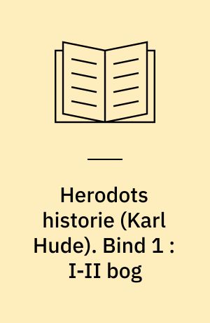 Herodots historie. Bind 1 : I-II bog