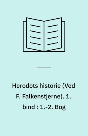 Herodots historie. 1. bind : 1.-2. Bog