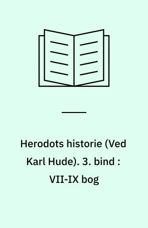 Herodots historie. 3. bind : VII-IX bog